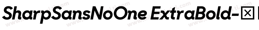 SharpSansNoOne ExtraBold字体转换